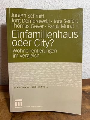 Seller image for Einfamilienhaus oder City? Wohnorientierungen im Vergleich. for sale by Antiquariat an der Nikolaikirche