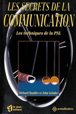 Image du vendeur pour LES SECRETS DE LA COMMUNICATION . LES TECHNIQUES DE LA PNL mis en vente par librairie philippe arnaiz