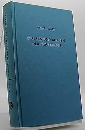 Pfalzen und Burgen der Stauferzeit : Geschichte und Gestalt. Walter Hotz.