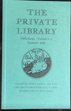 Seller image for The Private Library Summer 1998 Fifth Series Volume 1:2 / Iain Bain "Collecting With A Purpose" / Paul W Nash "The Herculaneum Press" / Private Press Books for sale by Shore Books