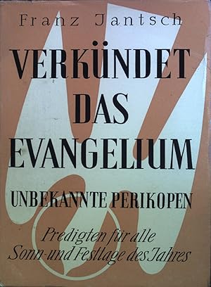 Imagen del vendedor de Verkndet das Evangelium : Unbekannte Perikopen; Predigten fr alle Sonn- und Festtage des Jahres. Kanzelreihe Dienst am Wort ; Bd. 5 a la venta por books4less (Versandantiquariat Petra Gros GmbH & Co. KG)