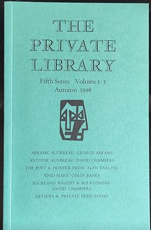 Seller image for The Private Library Autumn 1998 Fifth Series Volume 1:1 / George Abrams "Abrams' Augereau" / David Chambers "Antoine Augereau" / Alan Tarling "The Poet & Printer Press" / Colin Banks "Enid Marx" / David Chambers "Buckland Wright & M B B Nijkerk" / Private Press Books for sale by Shore Books