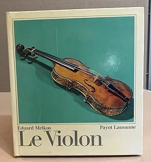 Seller image for Le violon / une introduction  son histoire  sa facture et  son jeu for sale by librairie philippe arnaiz