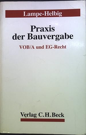 Bild des Verkufers fr Praxis der Bauvergabe : VOB/A und EG-Recht zum Verkauf von books4less (Versandantiquariat Petra Gros GmbH & Co. KG)