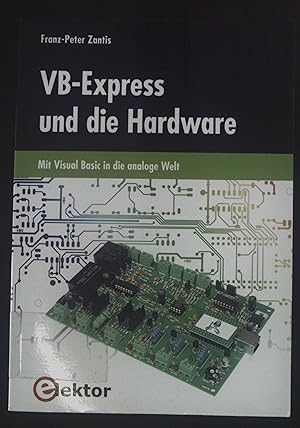 Bild des Verkufers fr VB-Express und die Hardware: Mit Visual-Basic in die analoge Welt. zum Verkauf von books4less (Versandantiquariat Petra Gros GmbH & Co. KG)