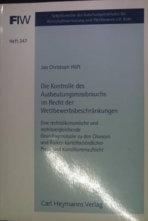 Bild des Verkufers fr Die Kontrolle des Ausbeutungsmissbrauchs im Recht der Wettbewerbsbeschrnkungen. Schriftenreihe des Forschungsinstitutes fr Wirtschaftsverfassung und Wettbewerb e.V. Kln Heft 247. zum Verkauf von books4less (Versandantiquariat Petra Gros GmbH & Co. KG)