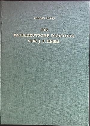 Seller image for Die baseldeutsche Dichtung vor J. P. Hebel. for sale by books4less (Versandantiquariat Petra Gros GmbH & Co. KG)
