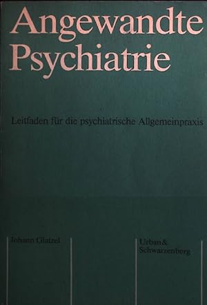 Imagen del vendedor de Angewandte Psychiatrie : Leitf. fr d. psychiatr. Allgemeinpraxis. a la venta por books4less (Versandantiquariat Petra Gros GmbH & Co. KG)