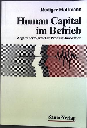 Seller image for Human capital im Betrieb : Wege zur erfolgreichen Produkt-Innovation for sale by books4less (Versandantiquariat Petra Gros GmbH & Co. KG)