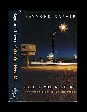 Imagen del vendedor de CALL IF YOU NEED ME - The Uncollected Fiction and Prose [1/1 hardcover issue] a la venta por Orlando Booksellers