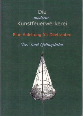 Immagine del venditore per Die moderne Kunstfeuerwerkerei. Eine Anleitung fr Dilettanten. venduto da Antiquariat Jenischek
