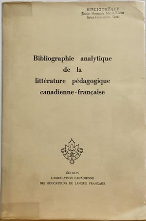 Bibliographie analytique de la littérature pédagogique canadienne-française