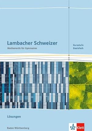 Seller image for Lambacher Schweizer Mathematik Kursstufe - Basisfach. Ausgabe Baden-Wrttemberg. Lsungen Klassen 11/12 for sale by AHA-BUCH GmbH