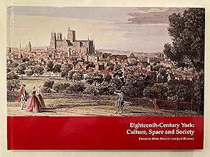 Eighteenth Century York: Culture, Space and Society (Borthwick Texts and Studies, 30)