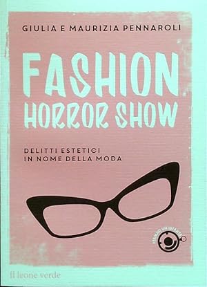 Fashion horror show. Delitti estetici in nome della moda