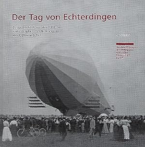 Seller image for Der Tag von Echterdingen Zeppelin LZ 4 auf den Fildern ; Katastrophe und Neubeginn der Luftschiffahrt for sale by Antiquariat Lcke, Einzelunternehmung