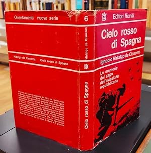 Seller image for Cielo rosso di Spagna, le memorie del capo dell'aviazione repubblicana for sale by Studio Bibliografico Viborada