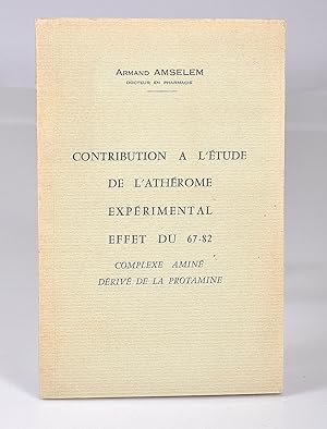 Contribution à l'Etude de l'Athérome Expérimental. Effet du 67-82, Complexe Aminé Dérivé de la Pr...