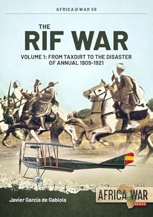 Bild des Verkufers fr Rif War Volume 1 : From Taxdirt to the Disaster of Annual 1909-1921 zum Verkauf von AHA-BUCH GmbH