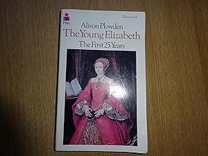 Seller image for The Young Elizabeth : The First 25 Years for sale by J R Wright