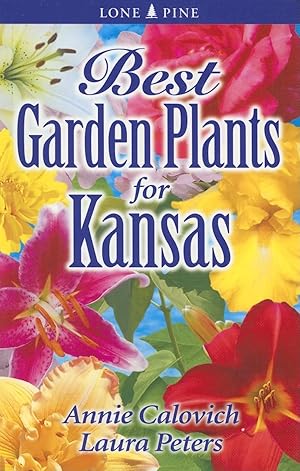 Seller image for BEST GARDEN PLANTS FOR KANSAS for sale by Reliant Bookstore