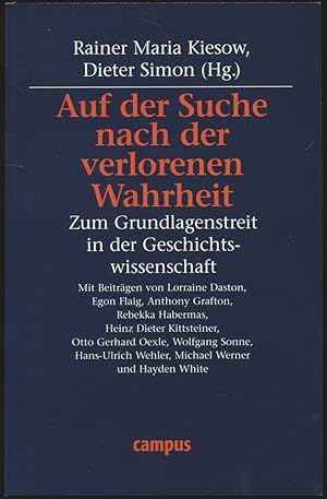 Bild des Verkufers fr Auf der Suche nach der verlorenen Wahrheit. Zum Grundlagenstreit in der Geschichtswissenschaft. zum Verkauf von Antiquariat Lenzen