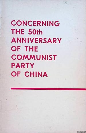 Seller image for Concerning the 50th Anniversary of the Communist Party of China for sale by Klondyke