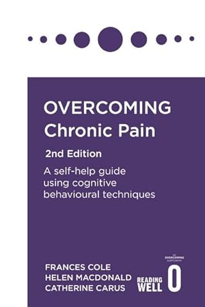 Bild des Verkufers fr Overcoming Chronic Pain 2nd Edition : A self-help guide using cognitive behavioural techniques zum Verkauf von AHA-BUCH GmbH