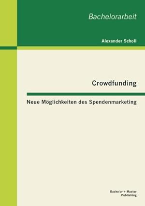 Seller image for Crowdfunding - Neue Mglichkeiten des Spendenmarketing for sale by BuchWeltWeit Ludwig Meier e.K.