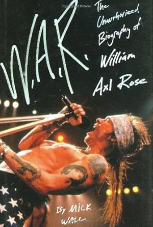 Immagine del venditore per W.A.R.: The Unauthorized Biography of William Axl Rose venduto da WeBuyBooks