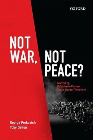 Bild des Verkufers fr Not War, Not Peace?: Motivating Pakistan to Prevent Cross-Border Terrorism zum Verkauf von WeBuyBooks