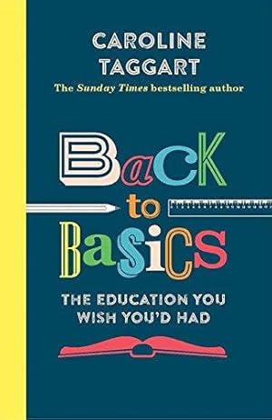 Seller image for Back to Basics: The Education You Wish You'd Had for sale by WeBuyBooks