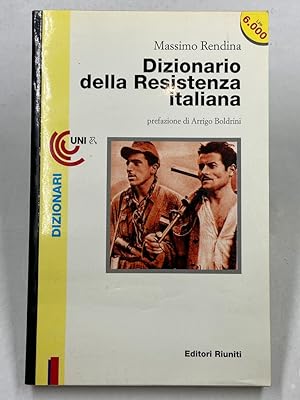 Seller image for Dizionario della Resistenza italiana. for sale by Libreria antiquaria Dedalo M. Bosio