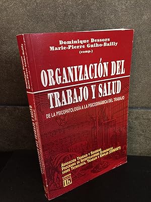 Image du vendeur pour Organizacion del Trabajo y Salud. Dominique Dessors, Marie Pierre Guiho Bailly (comp). De la psicologa a la psicodinmica del trabajo. mis en vente par Lauso Books