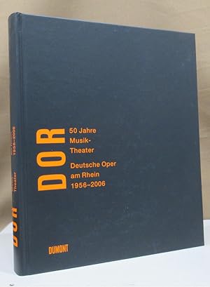 Bild des Verkufers fr DOR 50 Jahre Musiktheater. Deutsche Oper am Rhein 1956-2006. zum Verkauf von Dieter Eckert