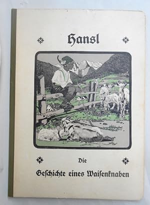 Hansl. Die Geschichte eines Waisenknaben. Bilder von Hermann Schütz. 1.-10. Tausend