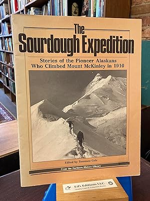 The Sourdough Expedition: The story of the pioneer Alaskans who climbed Mount McKinley in 1910 (T...