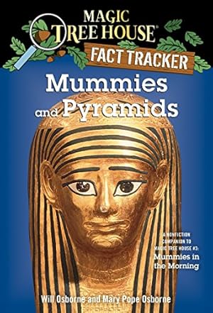 Bild des Verkufers fr Mummies and Pyramids: A Nonfiction Companion to Magic Tree House #3: Mummies in the Morning zum Verkauf von Reliant Bookstore