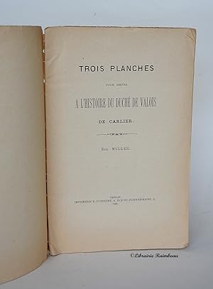 Bild des Verkufers fr Trois planches pour servir  l'histoire du duch de Valois de Carlier zum Verkauf von Librairie Raimbeau