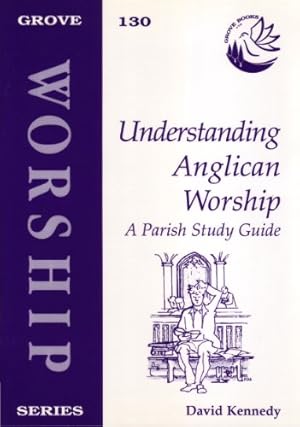 Imagen del vendedor de Understanding Anglican Worship: A Parish Study Guide: No. 130. (Worship S.) a la venta por WeBuyBooks