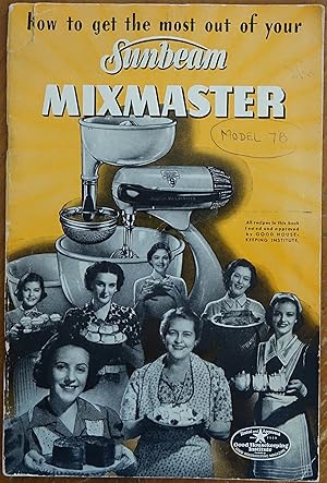 How to Get the Most Out of Your Sunbeam Mixmaster