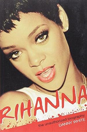 Seller image for Rihanna: The Unauthorized Biography for sale by WeBuyBooks