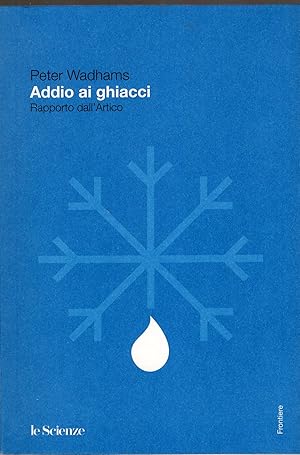 Seller image for Addio ai ghiacci - rapporto dell'Artico for sale by MULTI BOOK