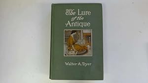 Seller image for The Lure of the Antique for sale by Goldstone Rare Books