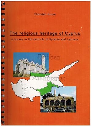 The religious heritage of Cyprus. A survey in the districts of Kyrenia and Larnaca.