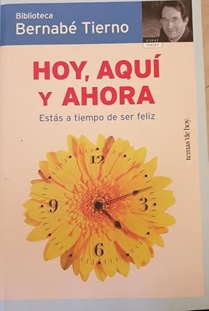 Seller image for HOY, AQU Y AHORA. ESTAS A TIEMPO DE SER FELIZ. for sale by Libreria Lopez de Araujo