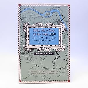 Seller image for Make Me a Map of the Valley: The Civil War Journal of Stonewall Jackson's Topographer for sale by Shelley and Son Books (IOBA)