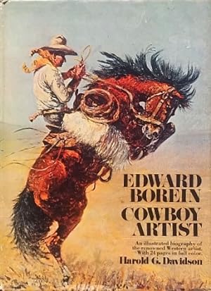 Seller image for Edward Borein, Cowboy Artist: The Life and Works of John Edward Borein, 1872-1945 for sale by LEFT COAST BOOKS
