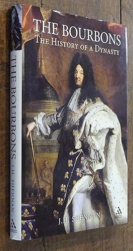 Seller image for The Bourbons The History of a Dynasty for sale by Tombland Bookshop