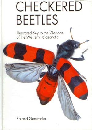 Checkered Beetles: Illustrated Key to the Cleridae and Thanerocleridae of the Western Palaearctic...